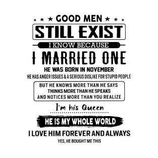 Good Men Still Exist I Married One He Was Born In November T-Shirt