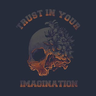 Trust in your imagination T-Shirt