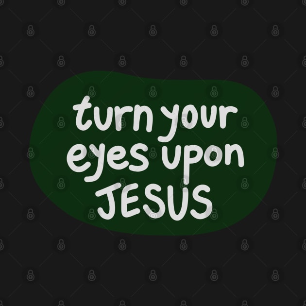 Turn your eyes upon Jesus, Lauren Daigle - Forest Green, Light Grey by smileyfriend