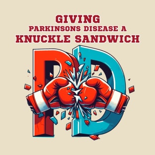 Giving Parkinsons Disease a Knuckle Sandwich T-Shirt