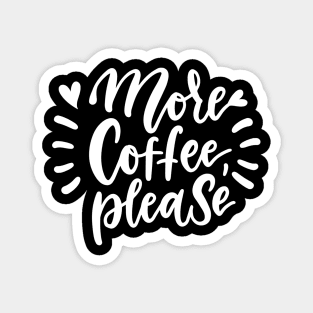 More Coffee Please Magnet