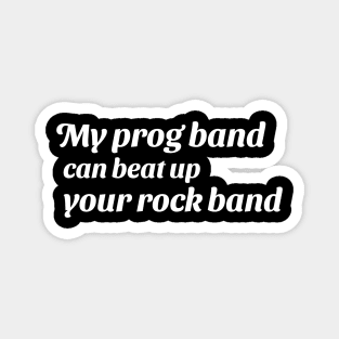 My prog band can beat up your rock band (version 2) Magnet