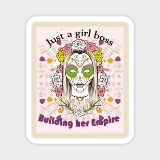 Just A Girl Boss Building Her Empire Magnet