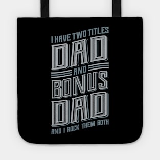 I have Two Titles Dad Bonus Dad Tote