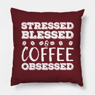 Stressed Blessed Coffee Obsessed Funny Distressed Quote Gift Pillow