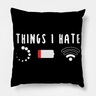 Things I Hate Programmer Gamer Fun Gift Idea Pillow