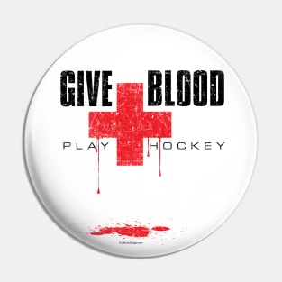 Give Blood Play Hockey - funny hockey player Pin