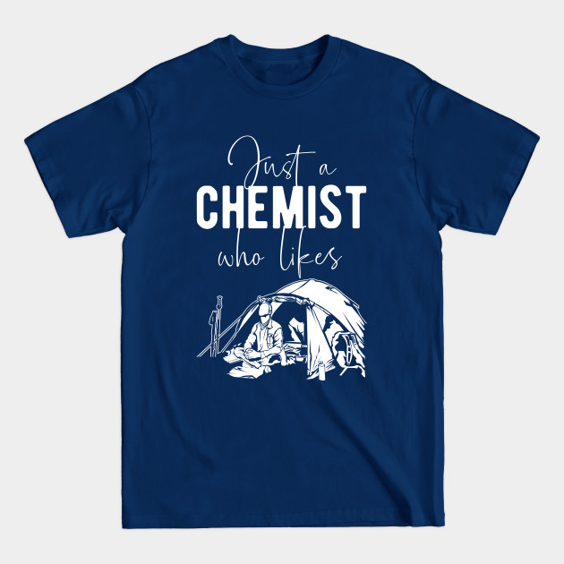Disover Chemist Camping - Camper Quote - Chemist - T-Shirt