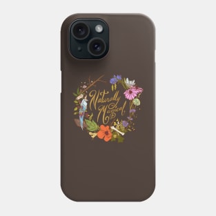 Naturally Magical Phone Case