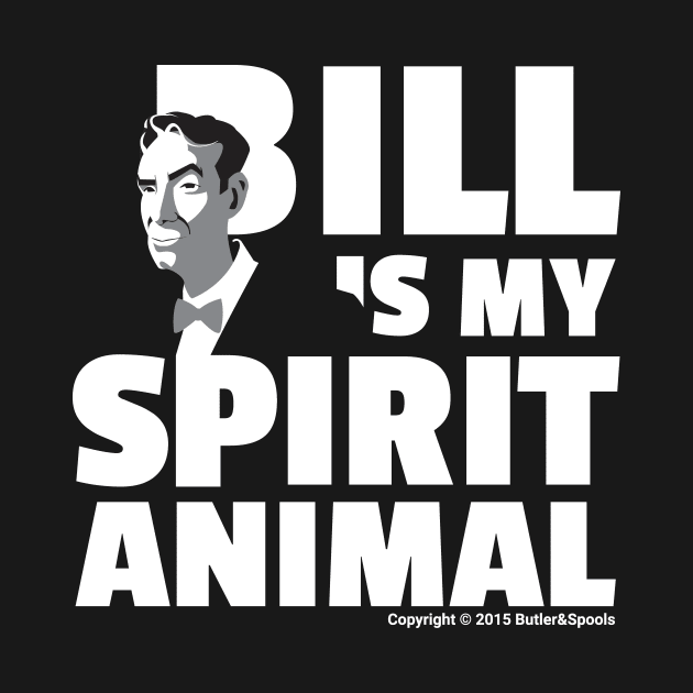 BILL IS MY SPIRIT ANIMAL SERIES 3 OF 3 by butlerandspools