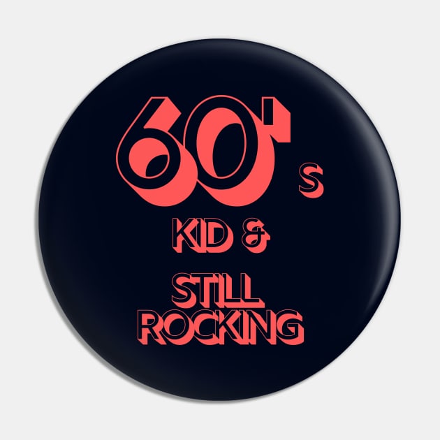 60s Kid and Still Rocking #2 Pin by CLPDesignLab