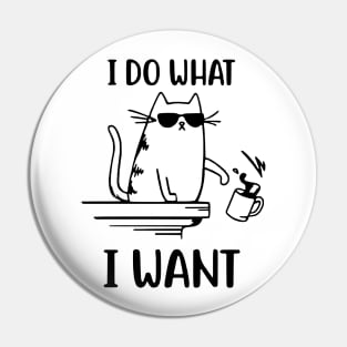 I Do What I Want - Cool Cat Pin