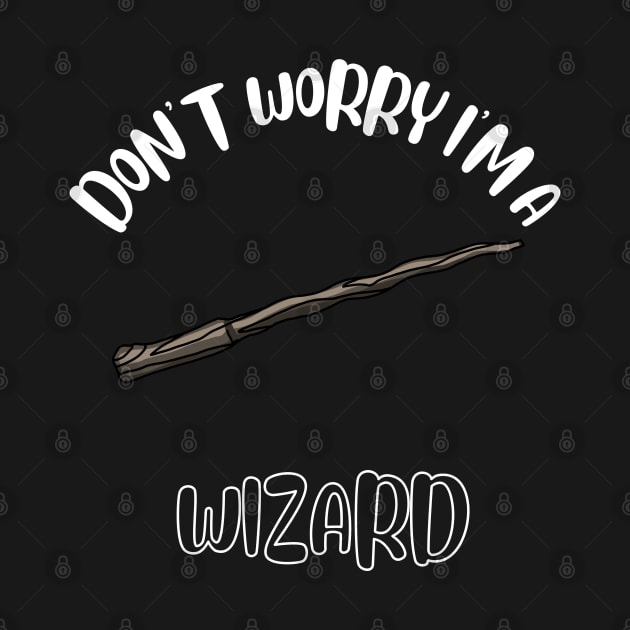 Don't Worry I'm A Wizard by NivousArts