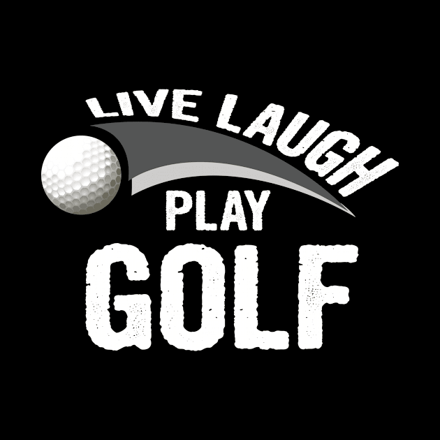 Live laugh play golf sport by martinyualiso