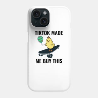 Tiktok Made Me Buy This Funny Meme Nice Shirt Phone Case