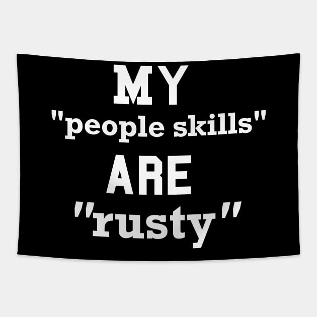 my "people skills" are "rusty" Tapestry by MultiiDesign