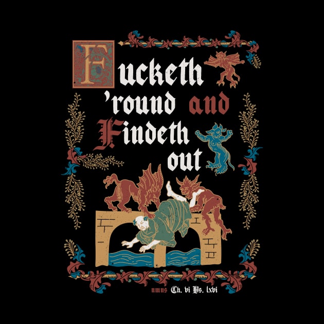 F*ck Around and Find Out Medieval Style - funny retro vintage English history by Nemons