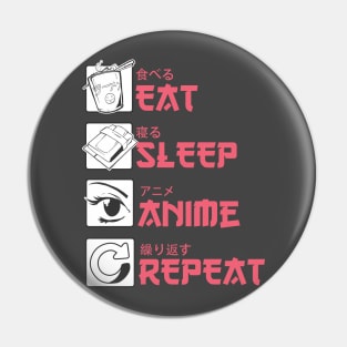 Eat Sleep Anime Repeat Pin