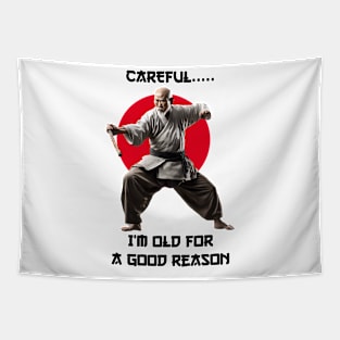 Careful, I'm Old For A Good Reason Tapestry