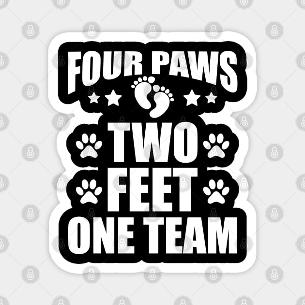 Dog Lover - Four paws two feet one team w Magnet by KC Happy Shop