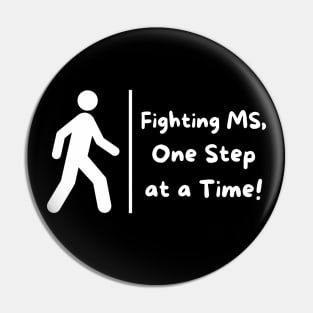 Fighting MS - One Step at a Time Pin