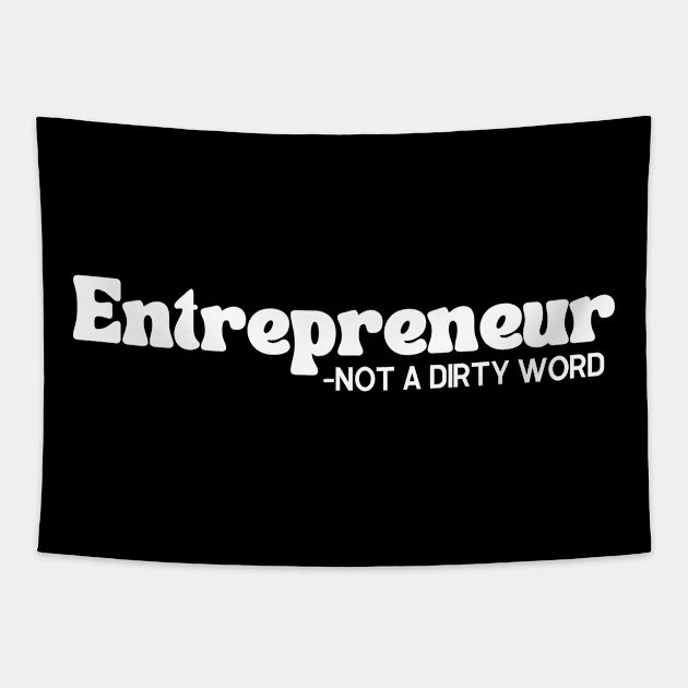 Entrepreneur- Not a Dirty Word Tapestry by Queen of the Minivan