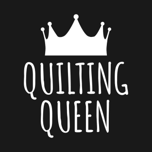 Quilting Queen T-Shirt