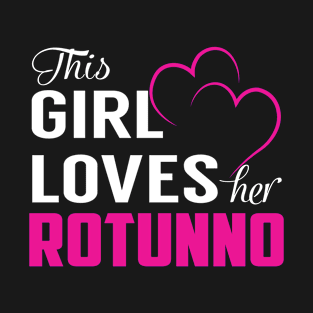 This Girl Loves Her ROTUNNO T-Shirt