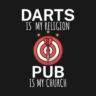 Darts is my religion pub is my church T-Shirt