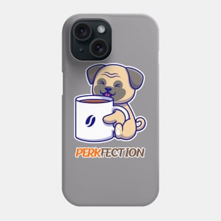 PERKFECTION - coffee dog lover's Phone Case