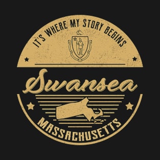 Swansea Massachusetts It's Where my story begins T-Shirt