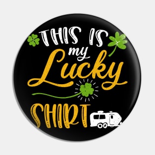 Camping This is My Lucky Shirt St Patrick's Day Pin