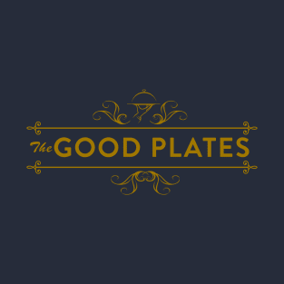 The Good Plates Restaurant T-Shirt