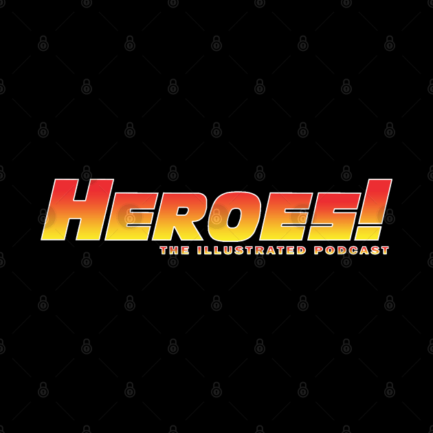 HEROES: The Illustrated Podcast by WIZARDS - The Podcast Guide to Comics