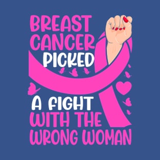 Breast cancer picked fight with wrong woman T-Shirt