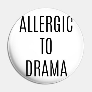 Allergic to Drama Pin