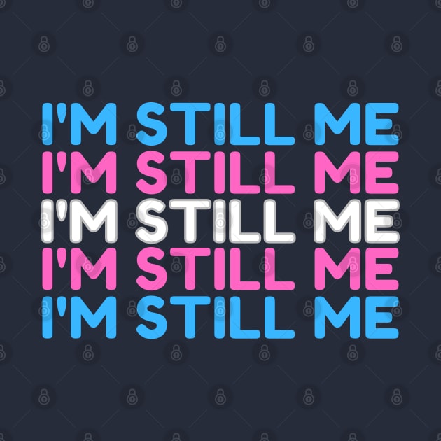 Still Me | Trans | LGBTQ+ by monoblocpotato