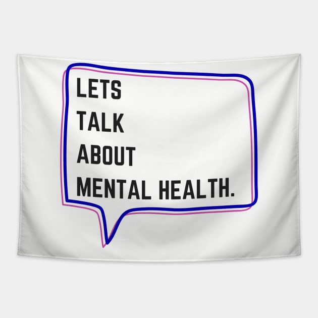 Let's talk about Mental Health. Tapestry by JustSomeThings