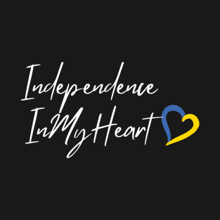 Independence In My Heart T-Shirt