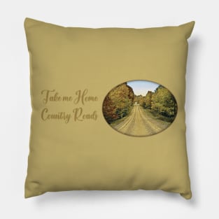 Take Me Home Country Roads Pillow