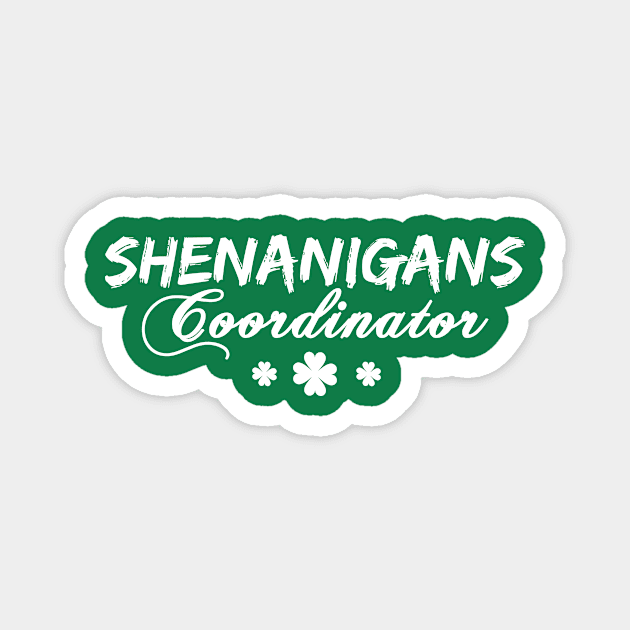 Shenanigans Coordinator Teacher St Patrick's Day Women Men Shamrock Magnet by issambak