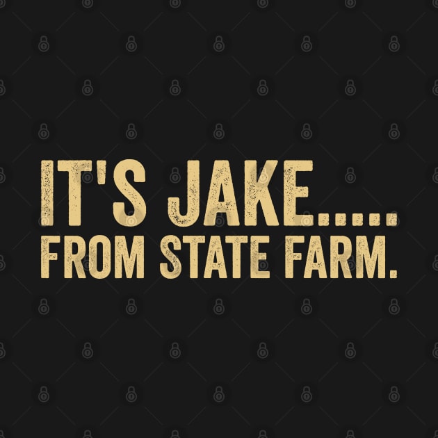 It's Jake From State Farm by Sarjonello