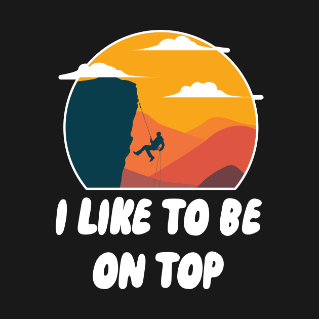 I Like To Be On Top by maxcode