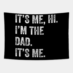 Its Me Hi I'M The Dad Its Me Tapestry