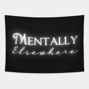 Mentally Elsewhere | Funny Tapestry