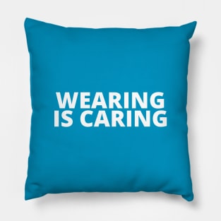 Wearing is Caring Pillow