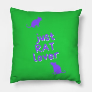 Just RAT lover - for rat lovers Pillow