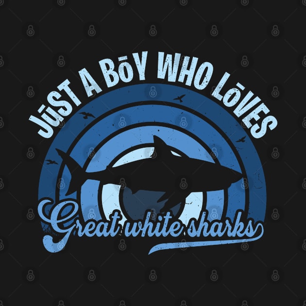 Funy Quote Just A Boy Who Loves great white sharks Blue 80s Retro Vintage Sunset Gift IdeA for boys by Lyume