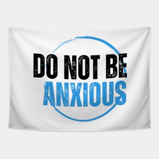 Philippians 4:6 Be Anxious for Nothing V12 Tapestry