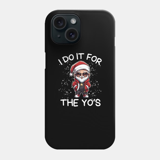 I Do It For The Hos Phone Case by DewaJassin